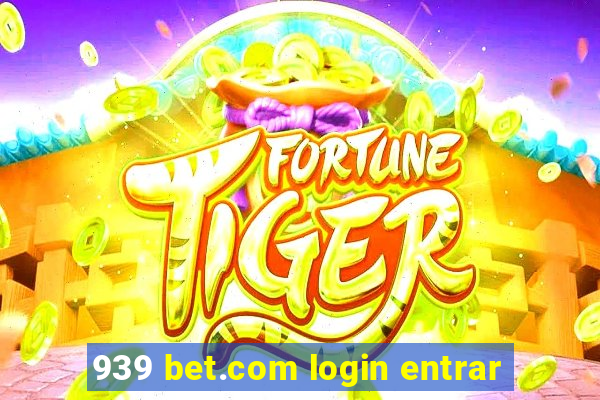 939 bet.com login entrar